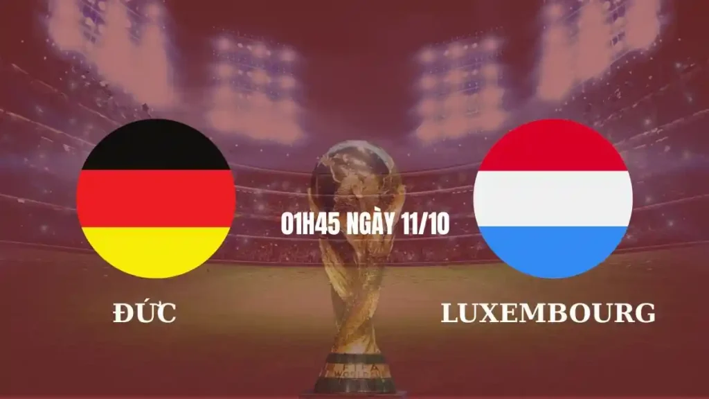 Nhận định Đức vs Luxembourg: Xe tăng nghiền nát – Dự đoán tỷ số 5-0, kèo sáng đêm nay! 7 Nhận định Đức vs Luxembourg