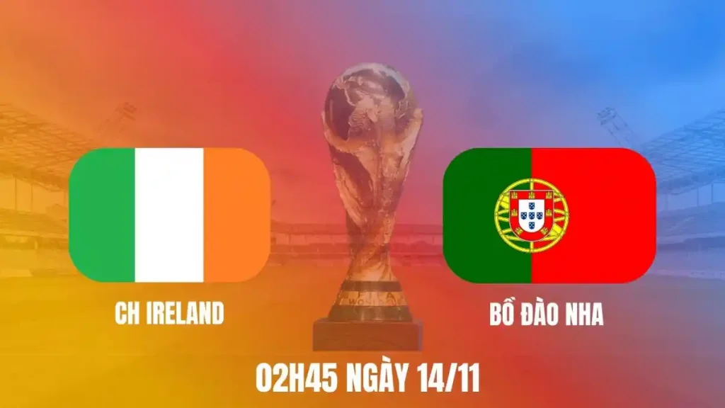 Nhận Định Ireland vs Bồ Đào Nha 11/2025: Soi Kèo Chuyên Gia OK9 – Kèo Chuẩn, Dự Đoán Tỷ Số 3 Ireland vs Bồ Đào Nha